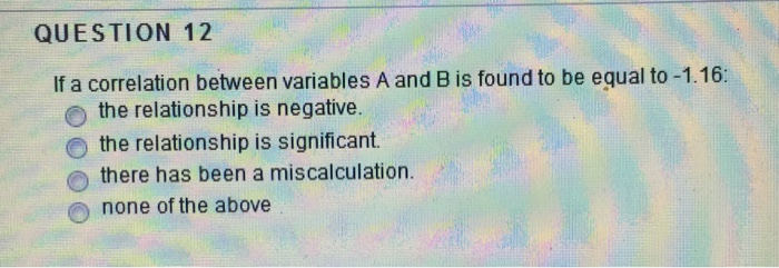 Solved If a correlation between variables A and B is found | Chegg.com