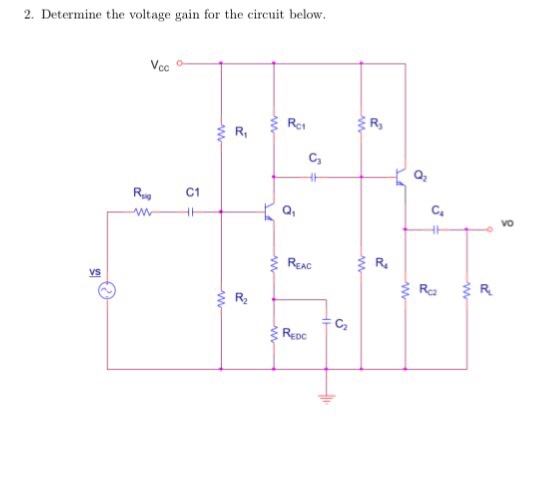 Solved Determine the voltage gain for the circuit below. | Chegg.com