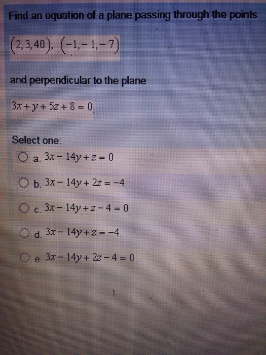 Solved Find An Equation Of A Plane Passing Through The | Chegg.com