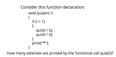 Solved How many asterisks are printed by the functional call | Chegg.com