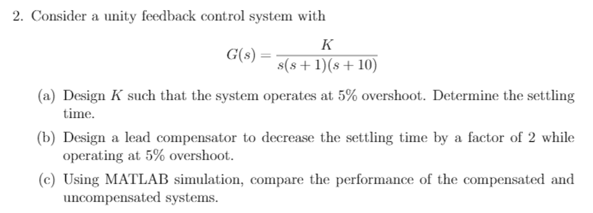 Solved Consider a unity feedback control system with G(s) = | Chegg.com