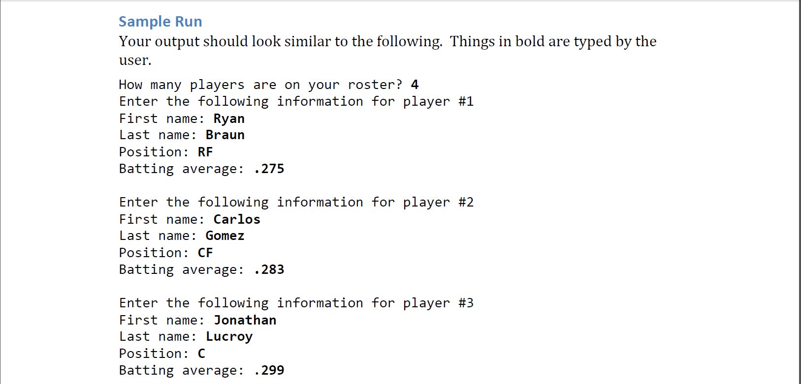 Solved Write a program that records and displays information | Chegg.com
