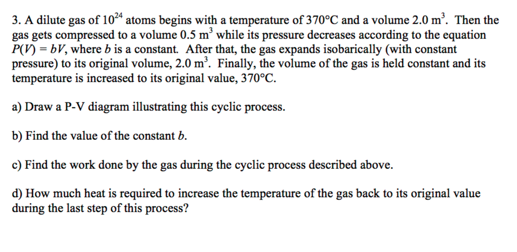 Solved A dilute gas of 10^24 atoms begins with a temperature