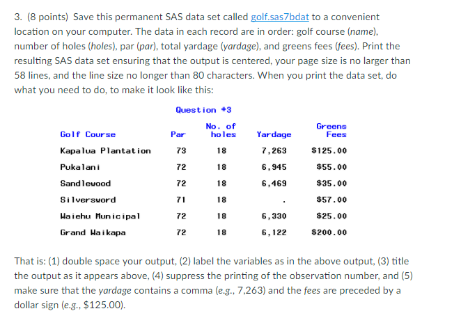 3. (8 points) Save this permanent SAS data set called | Chegg.com