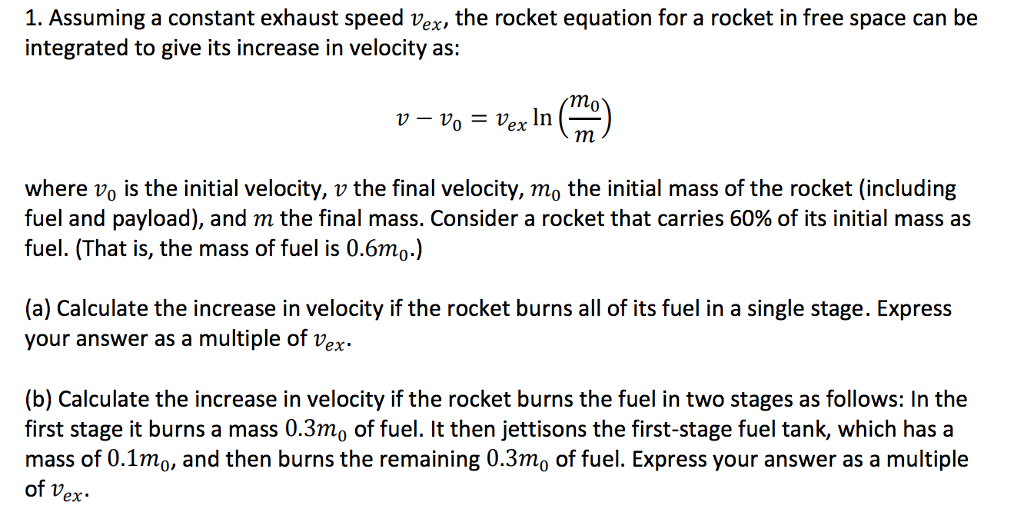 Solved 1. Assuming a constant exhaust speed vex, the rocket