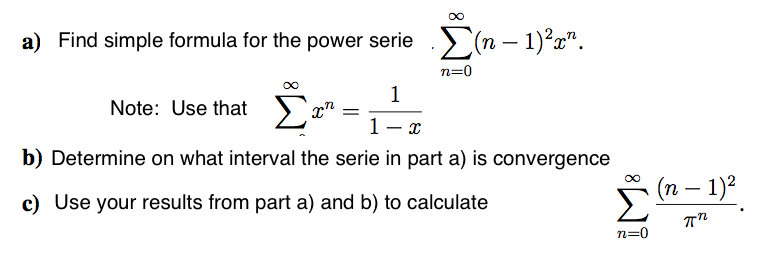 Solved Find simple formula for the power serie summation ^ | Chegg.com