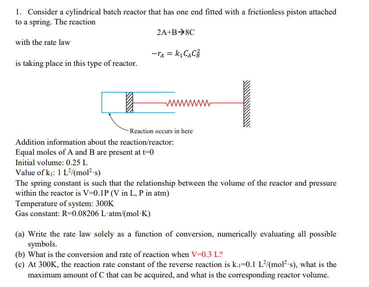 Solved 1. Consider a cylindrical batch reactor that has one | Chegg.com