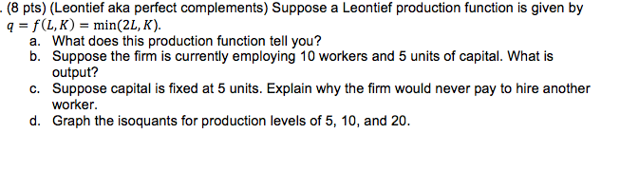 Solved Suppose a Leontief production function is given by q | Chegg.com