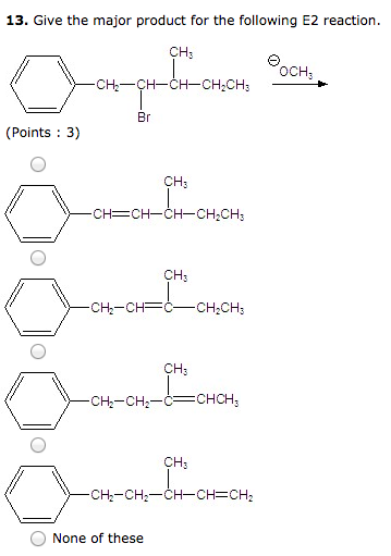 Solved 13. Give the major product for the following E2 | Chegg.com