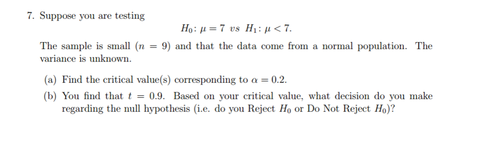 Solved Suppose you are testing H_0: mu = 7 vs H_1: mu