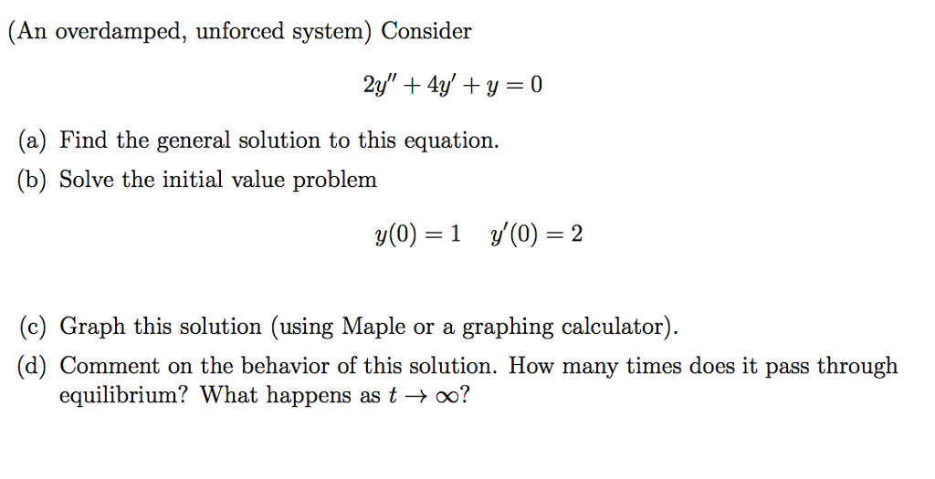 Solved Consider 2y 4y Y 0 A Find The General Chegg Solved Consider 2y 4y Y 0 A Find The General Chegg