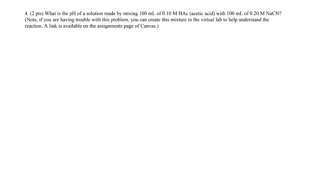 Solved 4. (2 pts) What is the pH of a solution made by | Chegg.com