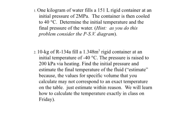 Solved One kilogram of water fills a 151 L rigid container | Chegg.com