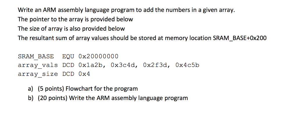 Solved Write an ARM assembly language program to add the | Chegg.com