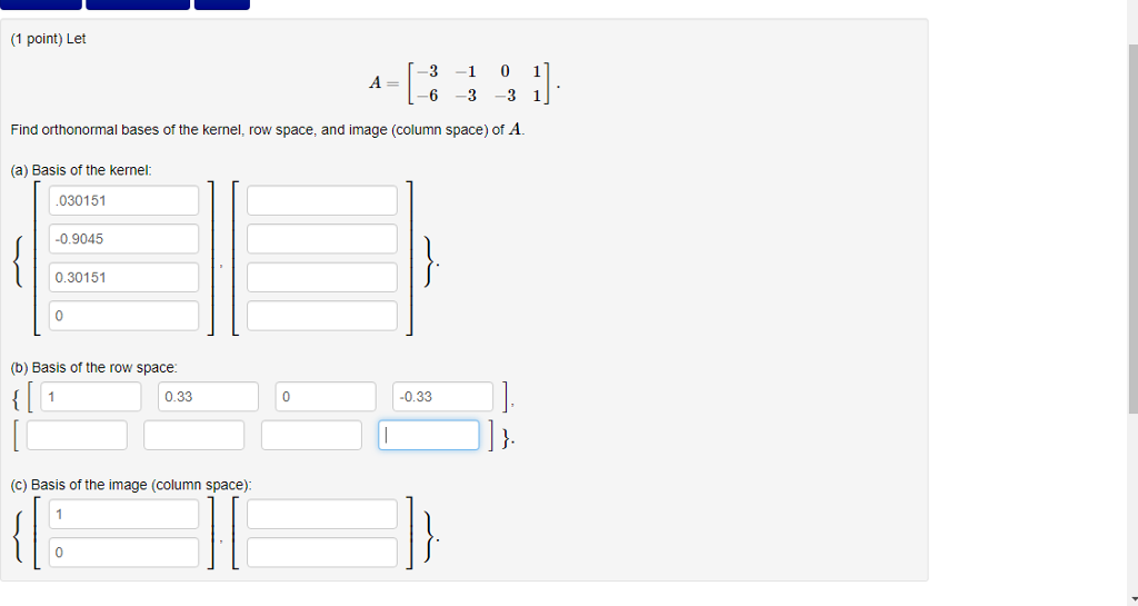 Solved A 3 1 0 1 6 3 3 1 . Find orthonormal bases of