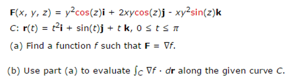 Solved F(x, y, z) = y^2 cos(z)i + 2xycos(z)j - xy^2sin(z)k | Chegg.com