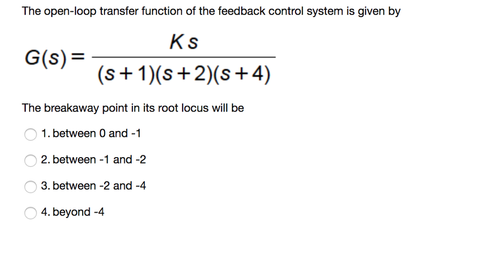 Solved The open-loop transfer function of the feedback | Chegg.com