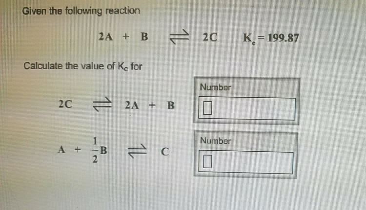 Solved Given the following reaction 2c K-199.87 Calculate | Chegg.com