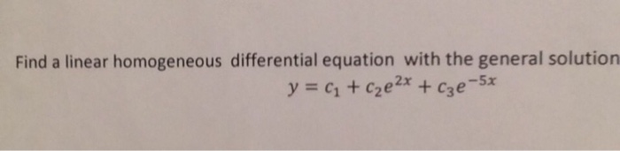 Solved Find a linear homogeneous differential equation with | Chegg.com