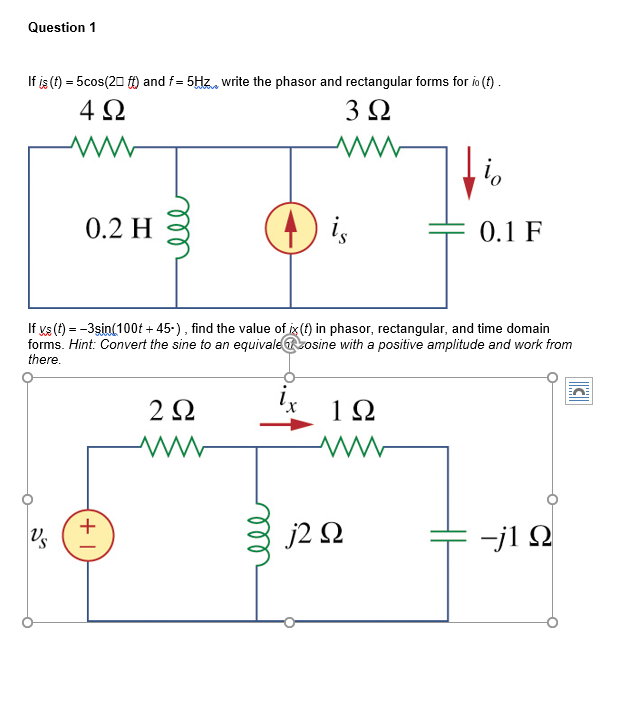 Solved If i_s(t) = 5cos(2 ft) and f = 5Hz write the phasor