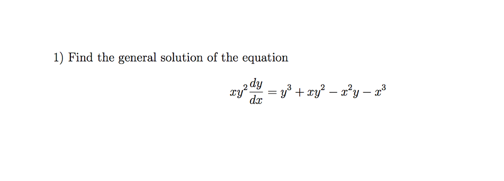 Solved Find the general solution of the equation xy^2 dy/dx | Chegg.com