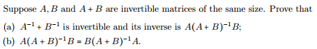 Solved Suppose A. B And A + B Are Invertible Matrices Of The | Chegg.com