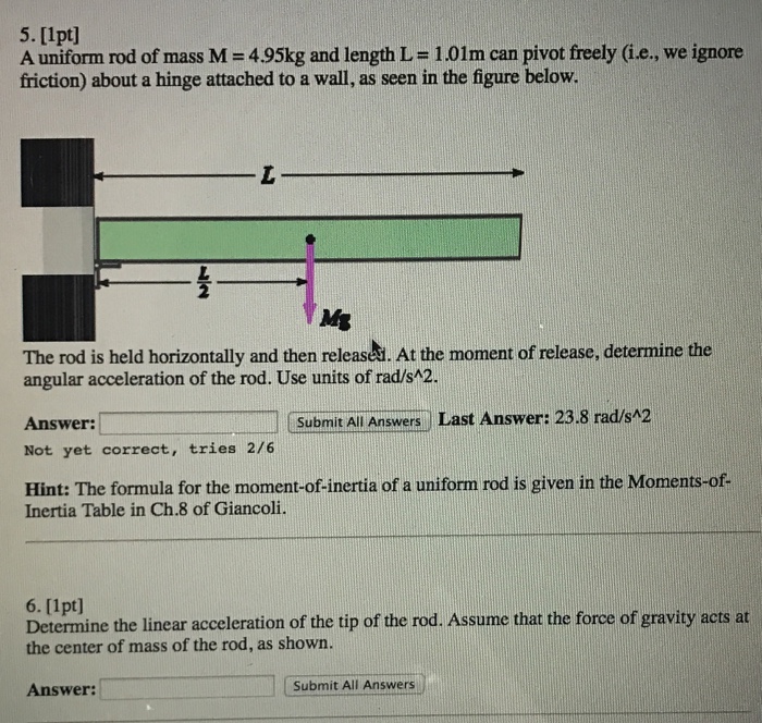 Solved A Uniform Rod Of Mass M 4 95kg And Length L 1 01m