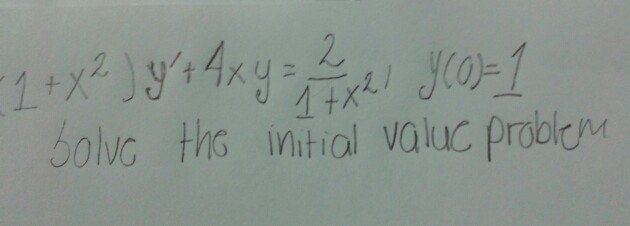 Solved (1 + x^2)y' + 4xy = 2/1 + x^2, y(0) = 1 Solve the | Chegg.com