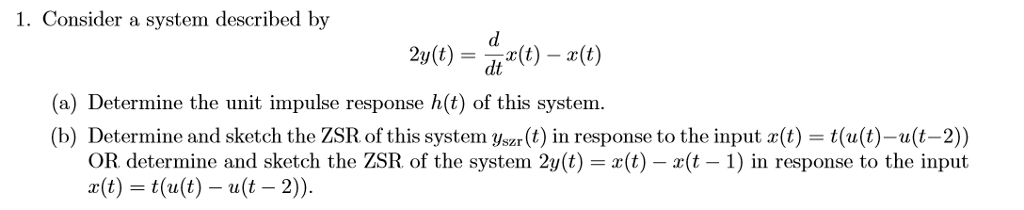 Solved Consider a system described by 2y(t) = d/dt x(t) -x | Chegg.com