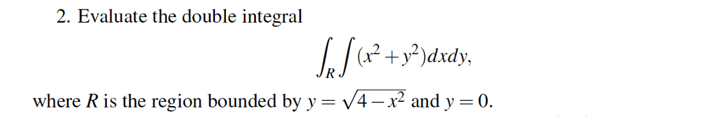 Double Integration R Solved Evaluate the double integral Integral_R Integral | Chegg.com