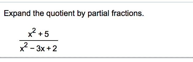 solved-expand-the-quotient-by-partial-fractions-x-2-5-x-2-chegg
