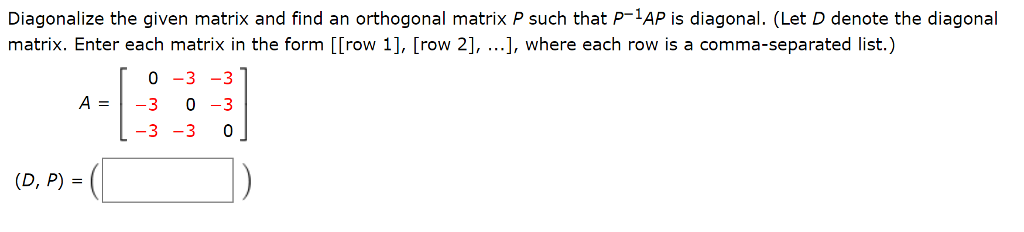 Solved Diagonalize the given matrix and find an orthogonal | Chegg.com