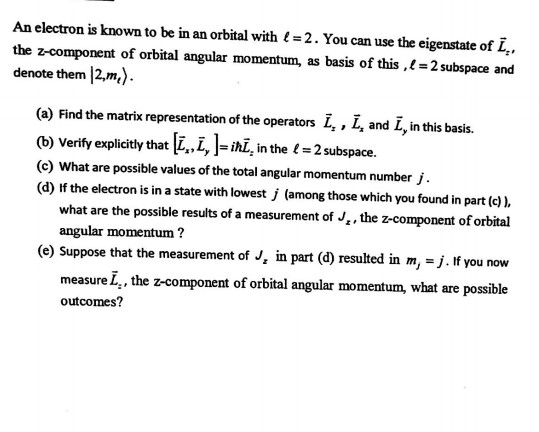 Solved An electron is known to be in an orbital with l-2. | Chegg.com