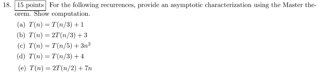Solved For the following recurrences, provide an asymptotic | Chegg.com