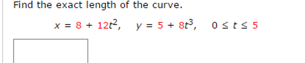 Solved Find The Exact Length Of The Curve X 8 12t 2 Y