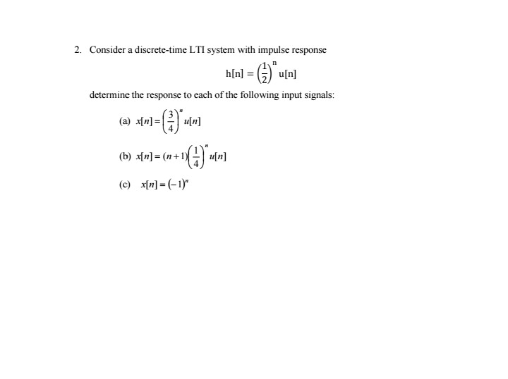 Solved 2. Consider a discrete-time LTI system with impulse | Chegg.com