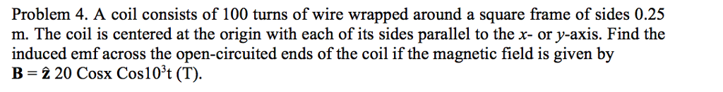 Solved A coil consists of 100 turns of wire wrapped around a | Chegg.com