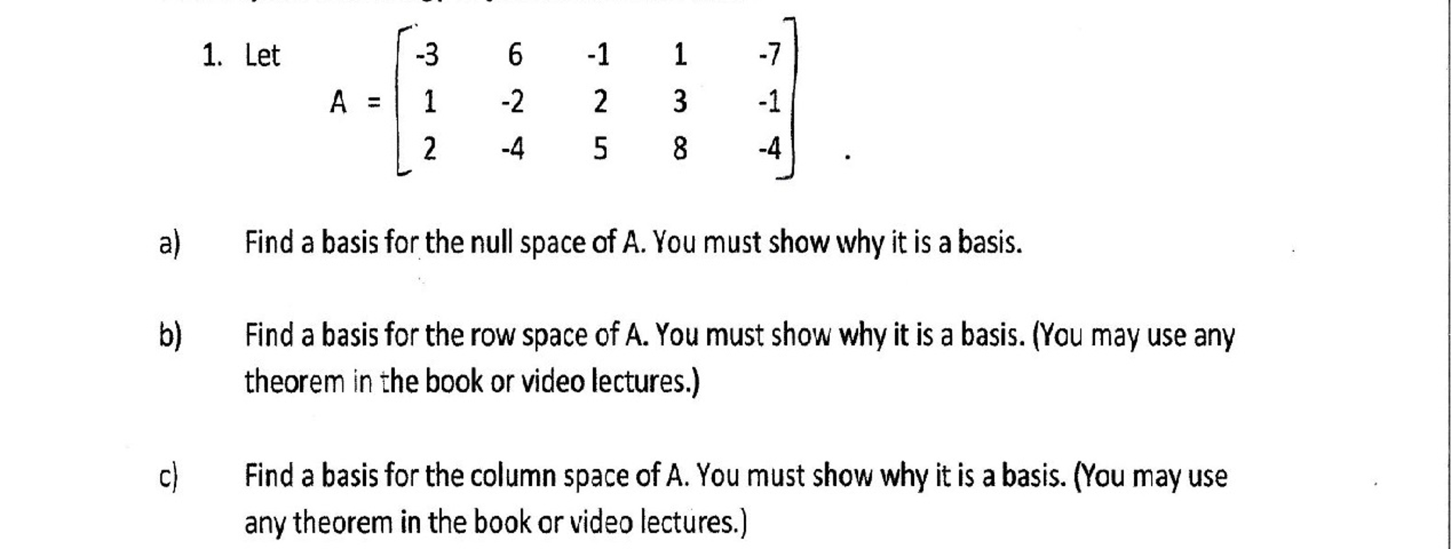 Let A = [-3 1 2 6 -2 -4 -1 2 5 1 3 8 -7 -1 -4]. | Chegg.com