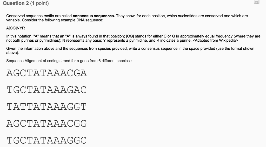 Solved Question 2 (1 point) Conserved sequence motifs are | Chegg.com