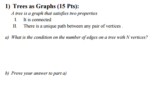 Solved A tree is a graph that satisfies two properties It | Chegg.com