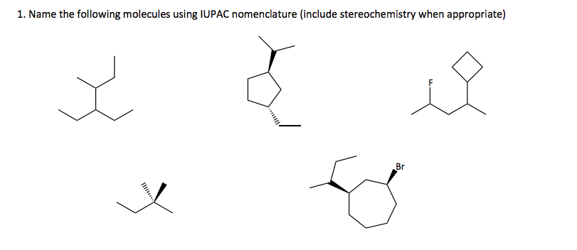 Solved 1 Name The Following Molecules Using Iupac 3257