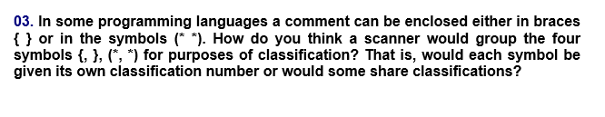 Solved 03. In some programming languages a comment can be | Chegg.com