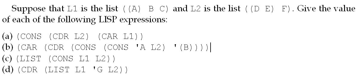 Solved Suppose that L1 is the list ((A) B C) and L2 is the | Chegg.com