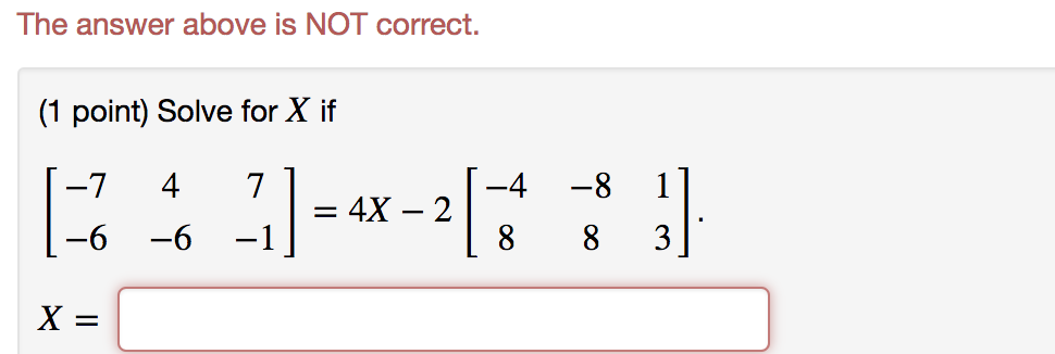 Solved The answer above is NOT correct (1 point) Solve for X | Chegg.com