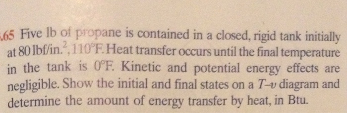 Solved Five lb of propane is contained in a closed. rigid | Chegg.com