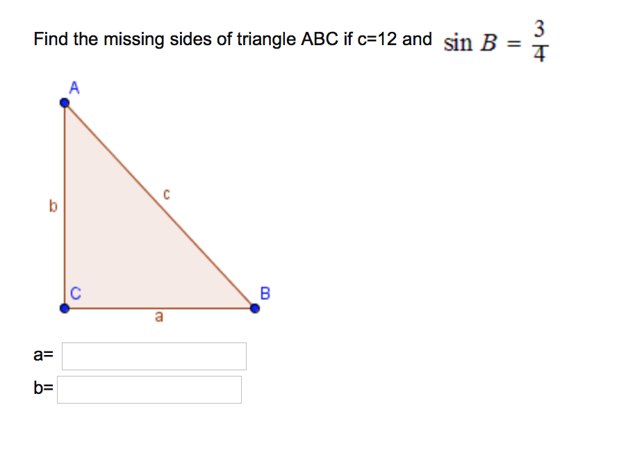 Solved Find the missing sides of triangle ABC if c 12 and in