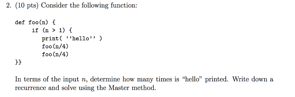 Solved Consider the following function: def foo(n) { if (n | Chegg.com