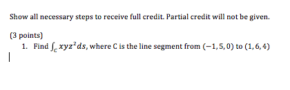 Solved Show all necessary steps to receive full credit. | Chegg.com