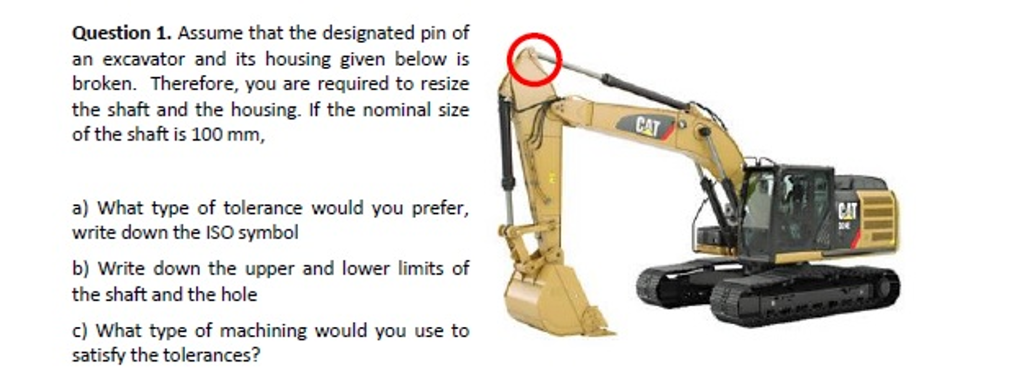 Assume that the designated pin of an excavator and