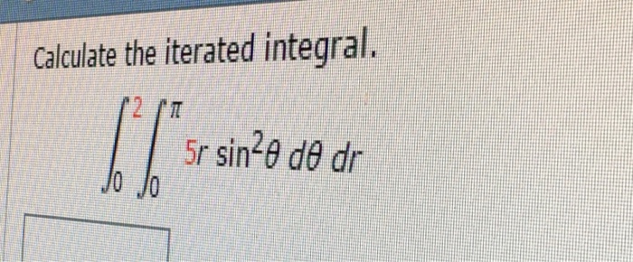 Solved Calculate The Iterated Integral Integra 2 0